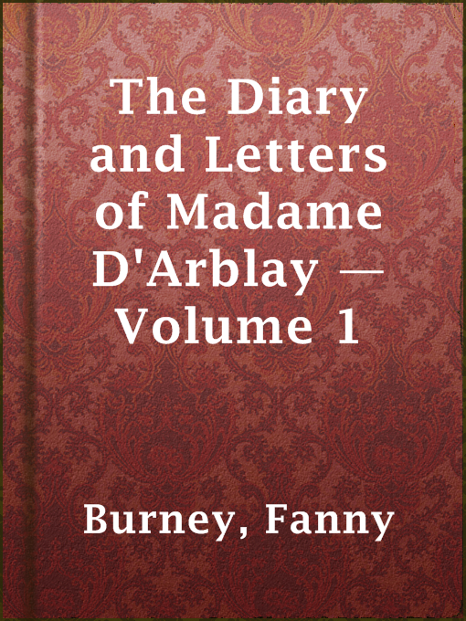 Title details for The Diary and Letters of Madame D'Arblay — Volume 1 by Fanny Burney - Wait list